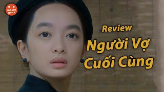 Review Người Vợ Cuối Cùng - Có phải là bộ phim hay nhất của Victor Vũ?