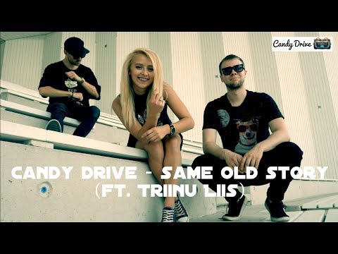 Candy Drive - Same Old Story (ft Triinu Liis)