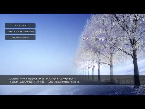 Jose Amnesia Vs. Karen Overton - Your Loving Arms (Ja Sunrise Mix)