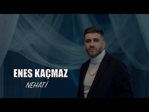 Enes Kaçmaz - Nehati (Official Video)
