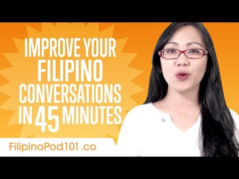 Learn Filipino in 45 Minutes - Improve your Filipino Conversation Skills