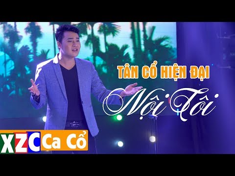 Tân Cổ Hiện Đại: Nội Tôi - Hoàng Việt Trang | Ca Cổ Hay