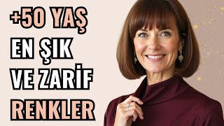2025'te Mutlaka Sahip Olmanız Gereken En Şık 10 Renk! (50+ Yaş Kadınla