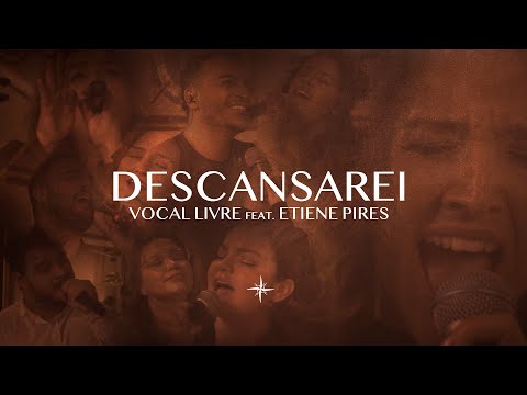 Vocal Livre feat. Etiene Pires - Descansarei (Vídeo Oficial)