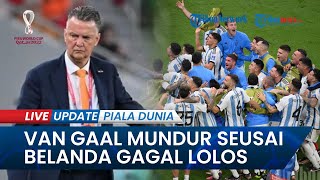 Perempat Final Piala Dunia 2022: Belanda Kalah Vs Argentina, Louis van Gaal Tinggalkan Kursi Pelatih