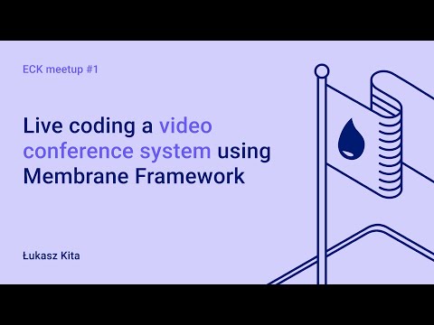 Łukasz Kita – Livecoding custom videoconferencing system using Membrane | Elixir Kraków Community