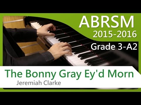 [青苗琴行] ABRSM Piano 2015-2016 Grade 3 A2 Jeremiah Clarke The Bonny Gray Ey'd Morn