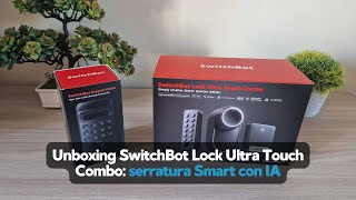Unboxing SwitchBot Lock Ultra Touch Combo - Informarea.it