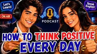 English Podcast – How to Think Positive Every Day