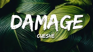 Cueshé - Damage (Lyrics)