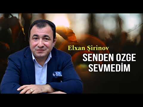 Elxan Şirinov - Senden Özge Sevmedim (Resmi Musiqi Videosu)