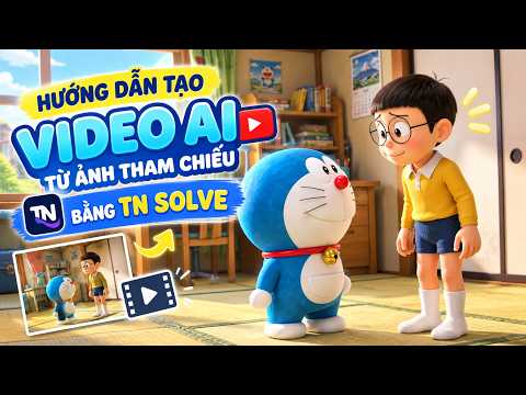 Chế độ Reference to Video - Hướng dẫn tạo video AI từ ảnh tham chiếu bằng TN Solve