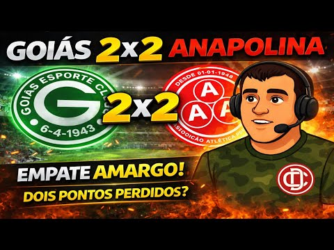 GOIÁS 2x2 ANAPOLINA – EMPATE COM GOSTO AMARGO?