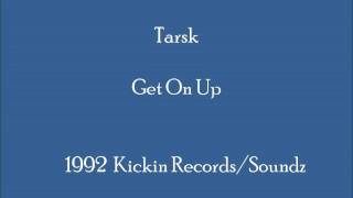 Tarsk - Get On Up