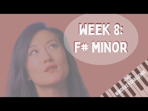 Week 8 - F# MINOR: The 12-Week Minor-Key Challenge