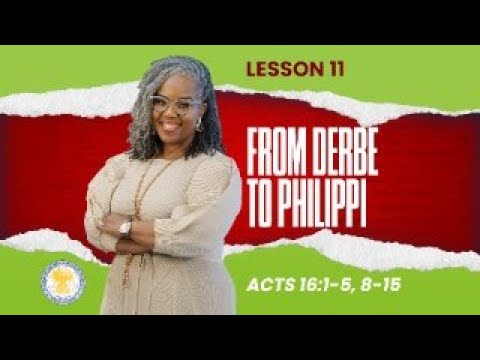 From Derbe to Philippi | Acts 16:1–5, 8–15 | COGIC Sunday School | November 16, 2025
