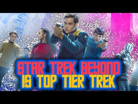 Star Trek Beyond Is Top Tier Star Trek | RETROSPECTIVE