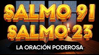 ORACIÓN del DÍA 7 de ABRIL - SALMO 91 y SALMO 23 -Las dos ORACIONES MÁS PODEROSAS de la BIBLIA