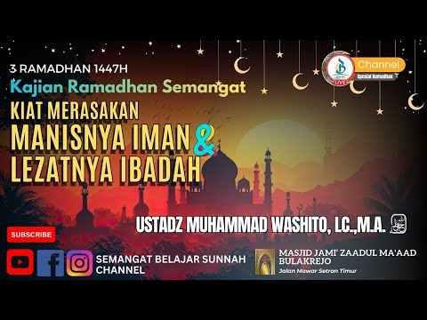 Kiat Merasakan Manisnya Iman Dan Lezatnya Ibadah | Ustadz Muhammad Washito, LC, MA حَفِظَهُ اللهُ