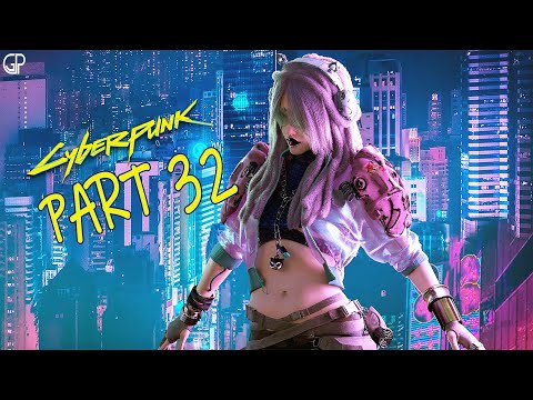 CYBERPUNK 2077 Gameplay Walkthrough Part 32 [1080P 60FPS XBOX ONE X] - No Commentary (FULL GAME)