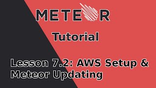 Updating Meteor And Setting Up AWS | Meteor Tutorial Part 7 - 2