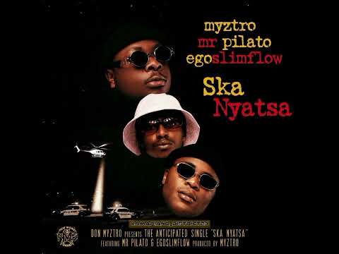 Myztro - Ska Nyatsa (Official Audio) Feat. Mr Pilato & Egoslimflow