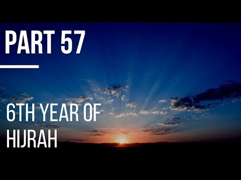 Seerah #57: Start of the 6th Year of Hijrah | Life of Prophet Muhammad