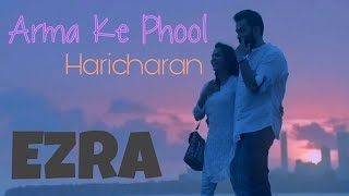 Arma Ke Phool (Lailakame - Haricharan) | HD | Ezra | Hindi Version