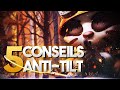 5 CONSEILS pour MOINS TILT ! - League of Legends S13