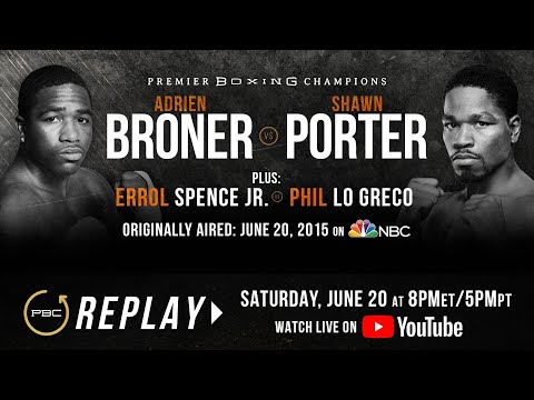 PBC Replay: Adrien Broner vs Shawn Porter | Full Televised Fight Card
