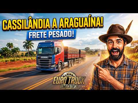 DE CASSILÂNDIA-MS A ARAGUAÍNA-TO! Cruzando o Brasil com Carga Pesada no Euro Truck 2 | Games Uai