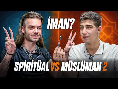 SPİRİTÜAL vs MÜSLÜMAN  "İman?" Bölüm.2