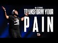 Transform Your Pain BEST MOTIVATIONAL SPEECH