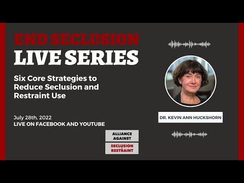 Six Core Strategies to Reduce Seclusion and Restraint Use with Dr. Kevin Ann Huckshorn🚫⛓️