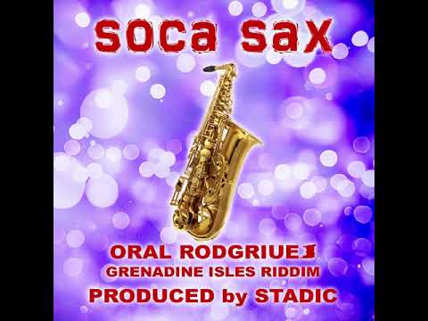 Soca Sax Oral Rodriguez 2019 Soca Produced by Stadic