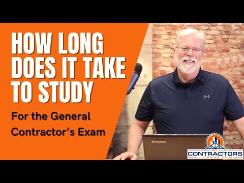 How Long Will It Take To Study For The General Contractor's License Exam