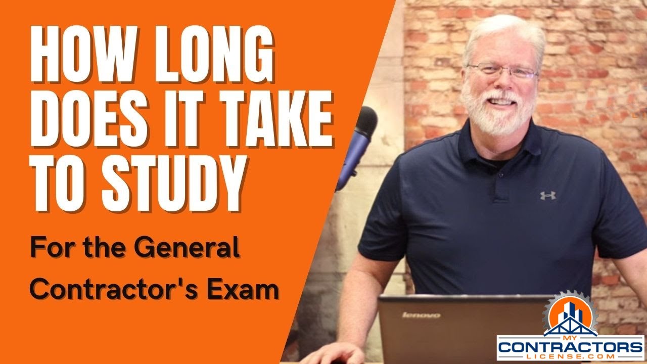 How Long Will It Take To Study For The General Contractor's License Exam