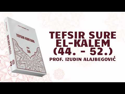 TEFSIR SURE EL-KALEM 4. DIO - prof. Izudin Alajbegović