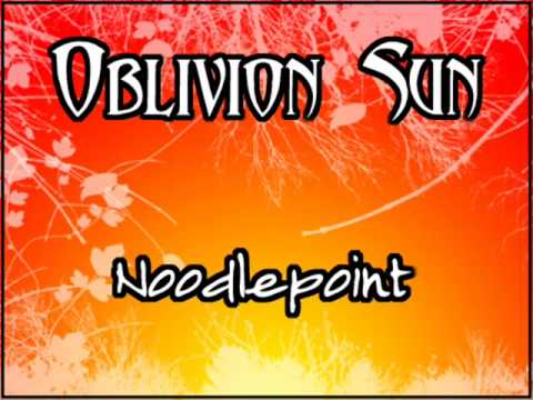 Oblivion Sun -  Noodlepoint