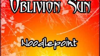 Oblivion Sun -  Noodlepoint