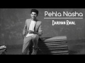 Pehla Nasha   Darshan Raval   2016   Veera   Unplugged