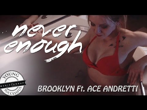 Brooklyn Ft. Ace Andretti - Never Enough (Official Music Video) YSMG