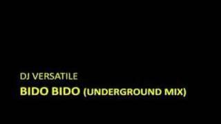 DJ Versatile - Bido bido (Underground Mix)