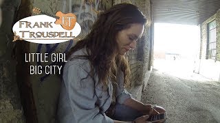 &#39;Little Girl - Big City&#39;  - official video from Frank Trousdell