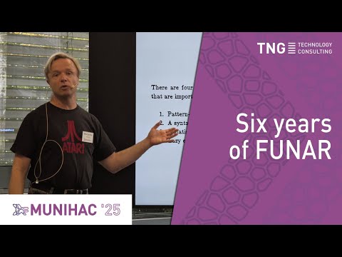 MuniHac 2025 - Sunday, September 14th - Mike Sperber: Six Years of FUNAR