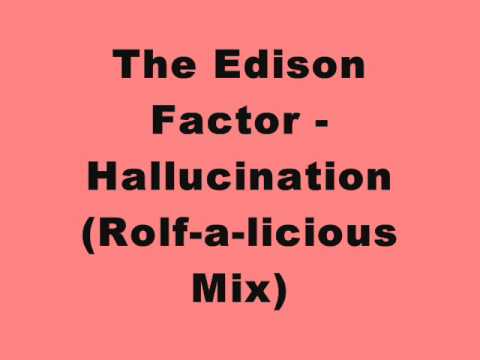 The Edison Factor - Hallucination (Rolf-a-licious Mix)