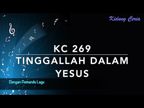 KC 269 Tinggalah Dalam Yesus - Dengan Pemandu Lagu - Kidung Ceria