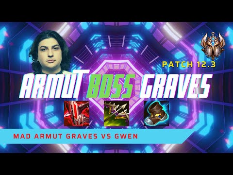 ARMUT IS A BOSS ON GRAVES! - MAD Armut Plays Graves Top Lane vs Gwen! | LoL Patch 12.3