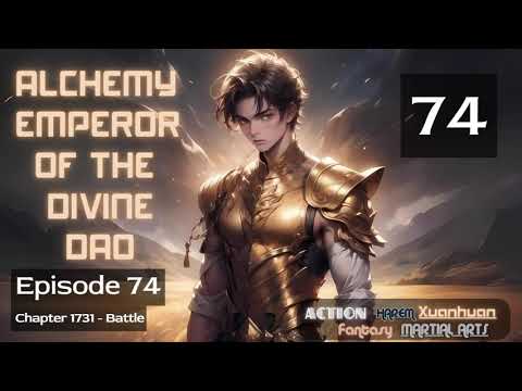 Alchemy Emperor of the Divine Dao   Episode 74 Audio   Lu Xueqi's Martial Arts Saga Audiobook