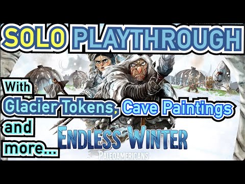 Endless Winter: Paleoamericans - Solo Playthrough with Glacier Tokens, Cave Paintings and more...